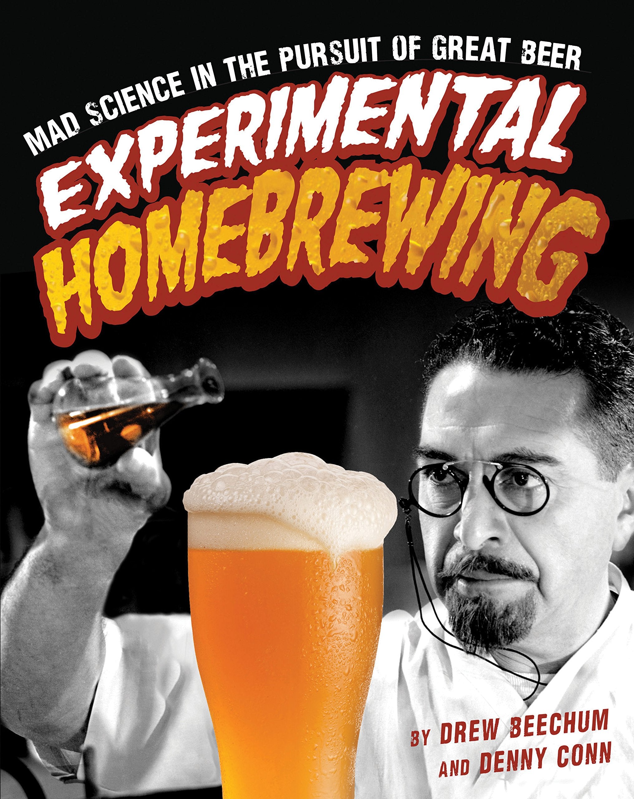 Experimental Homebrewing: Mad Science in the Pursuit of Great Beer,Used