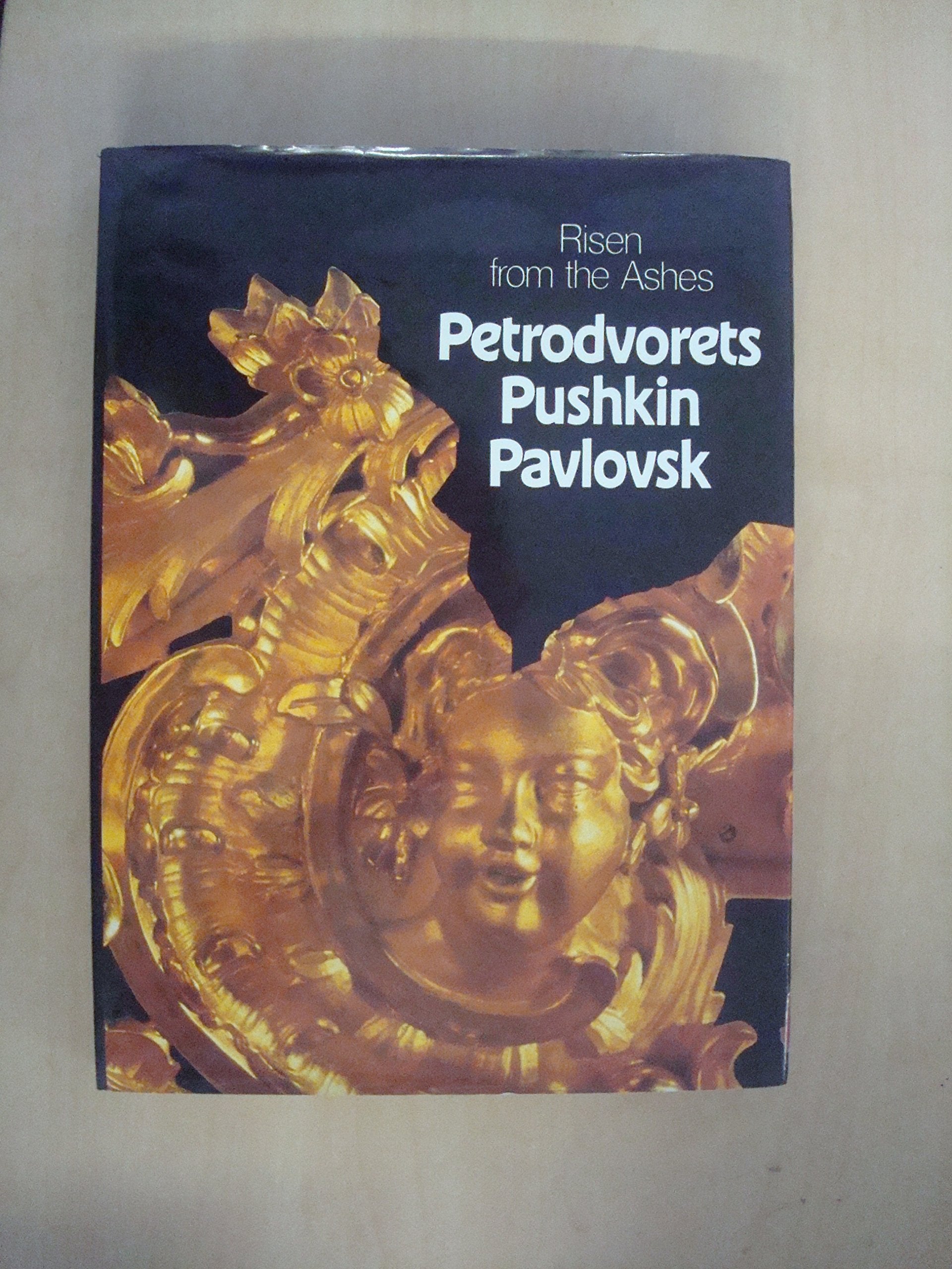 Risen from the ashes: Petrodvoret?s?, Pushkin, Pavlovsk,New