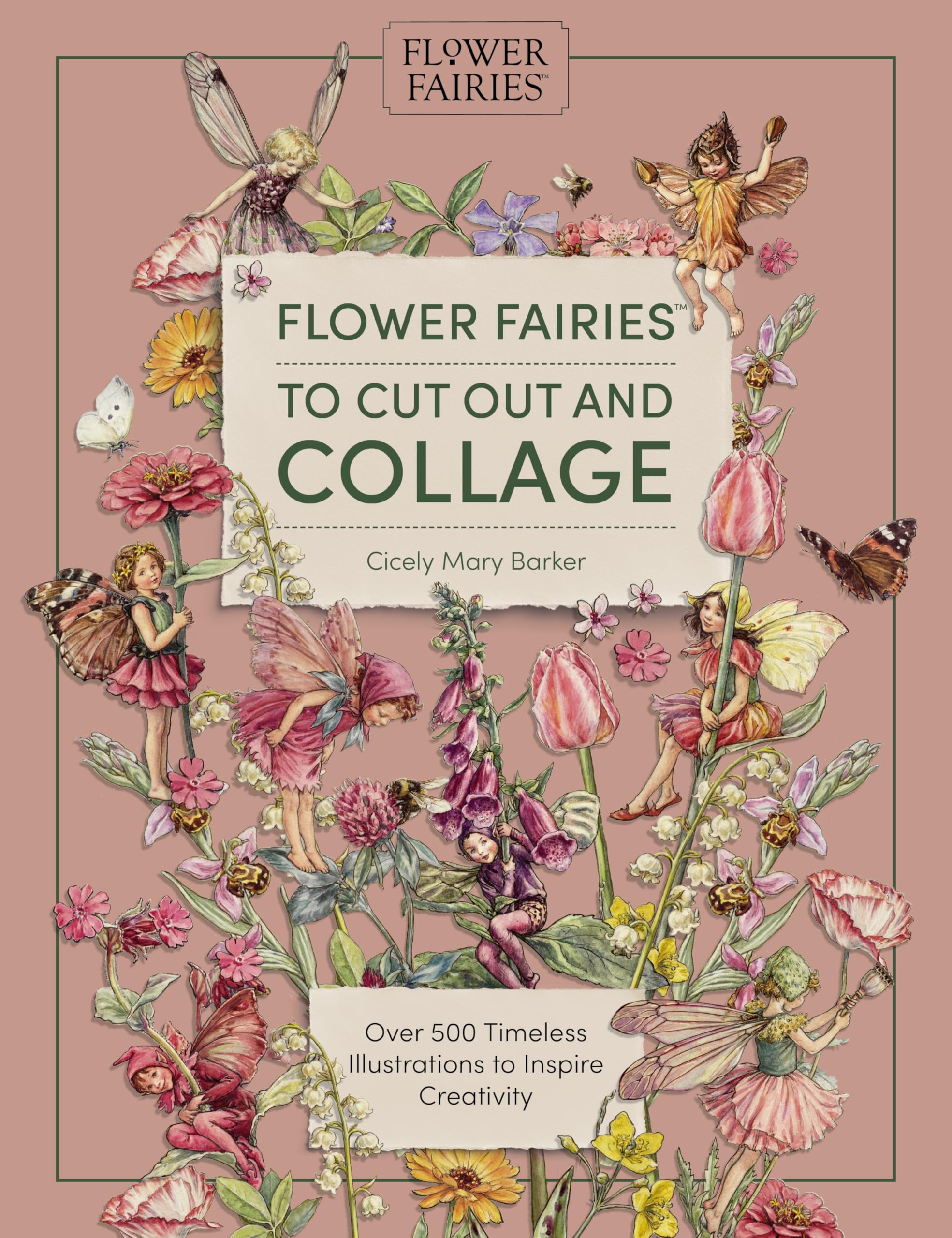 Flower Fairies To Cut Out And Collage: Over 500 Timeless Illustrations To Inspire Creativity