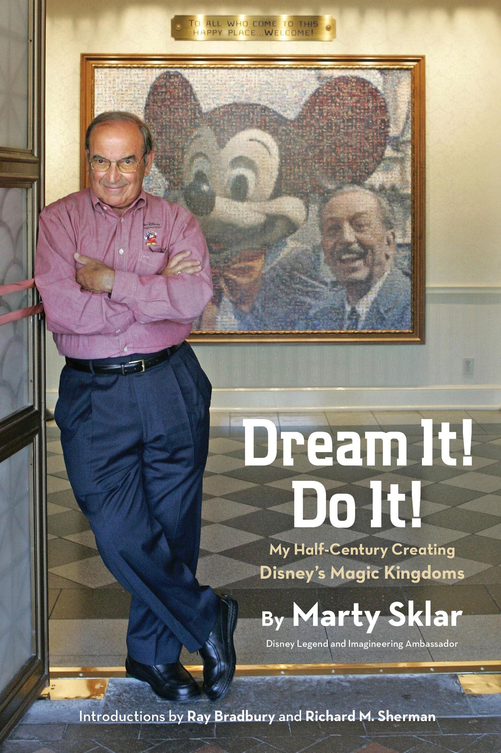 Dream It! Do It!: My Halfcentury Creating Disney'S Magic Kingdoms (Disney Editions Deluxe)