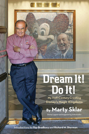 Dream It! Do It!: My Halfcentury Creating Disney'S Magic Kingdoms (Disney Editions Deluxe)