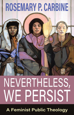 Nevertheless, We Persist: A Feminist Public Theology,Used