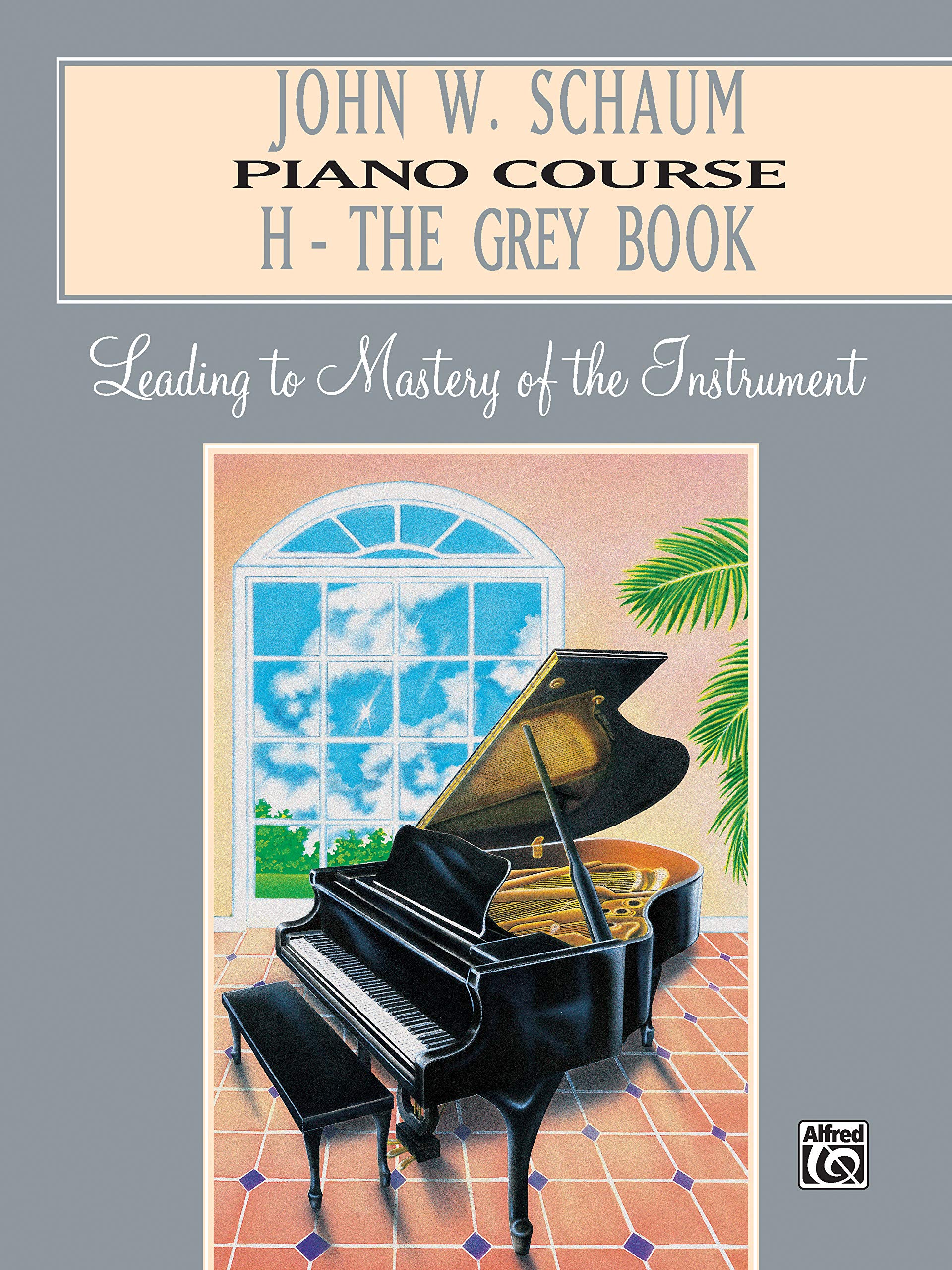 John W. Schaum Piano Course: H  The Grey Book,New
