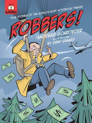 Robbers!: True Stories of the World's Most Notorious Thieves (It Actually Happened),Used
