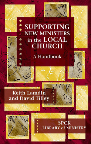 Supporting New Ministers in the Local Church: A Handbook (The SPCK Library of Ministry),Used