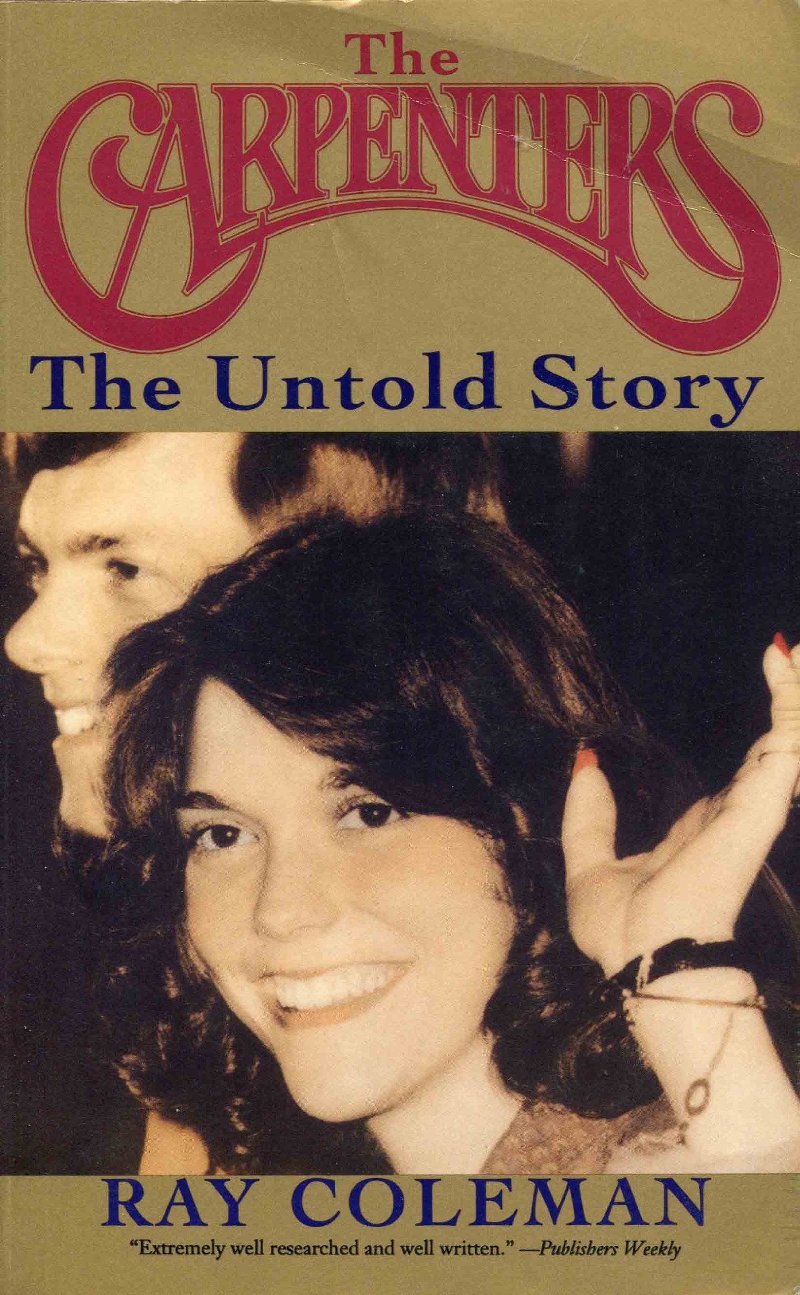 The Carpenters: The Untold Story : An Authorized Biography,Used