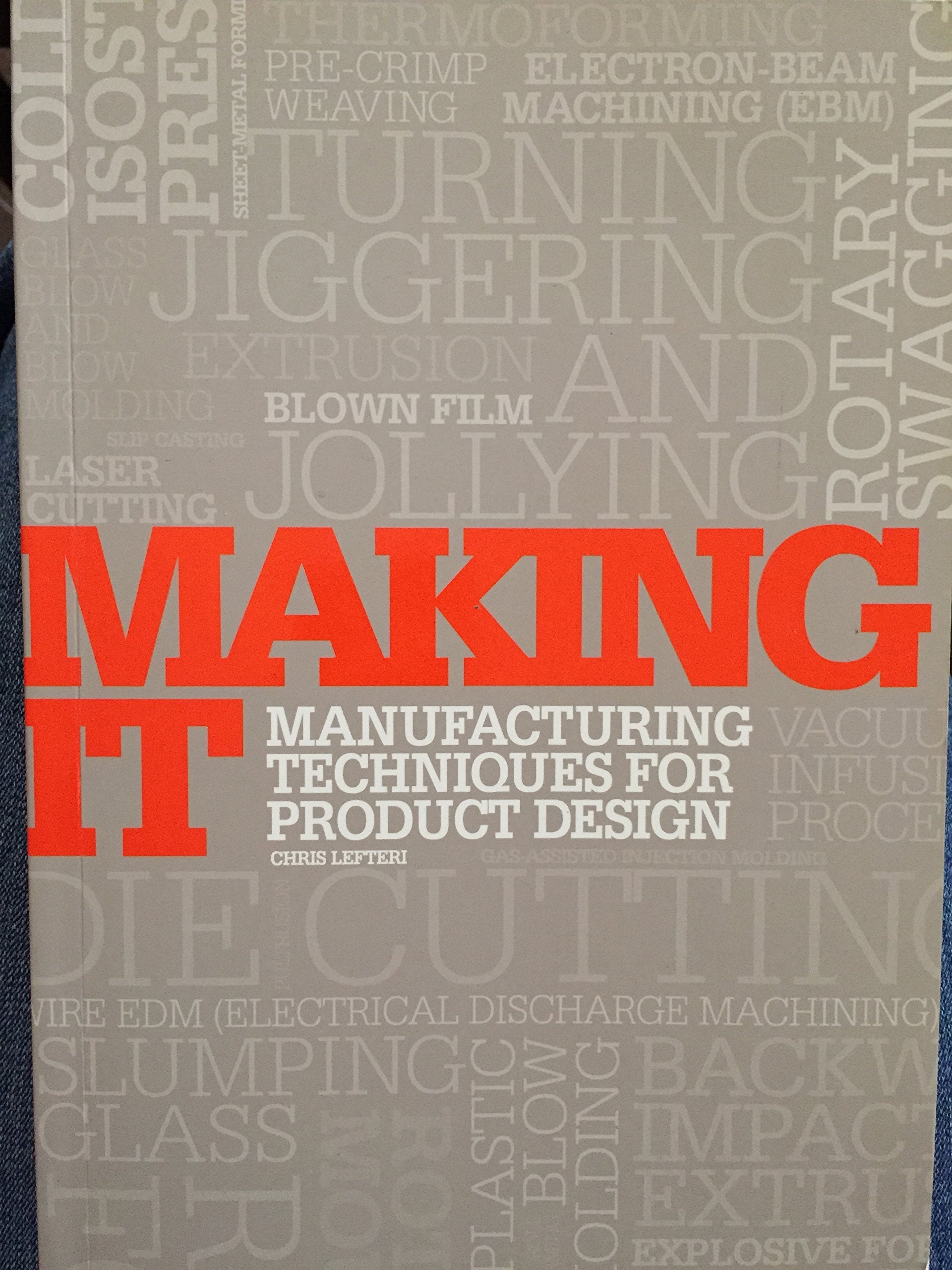 Making It: Manufacturing Techniques for Product Design,Used