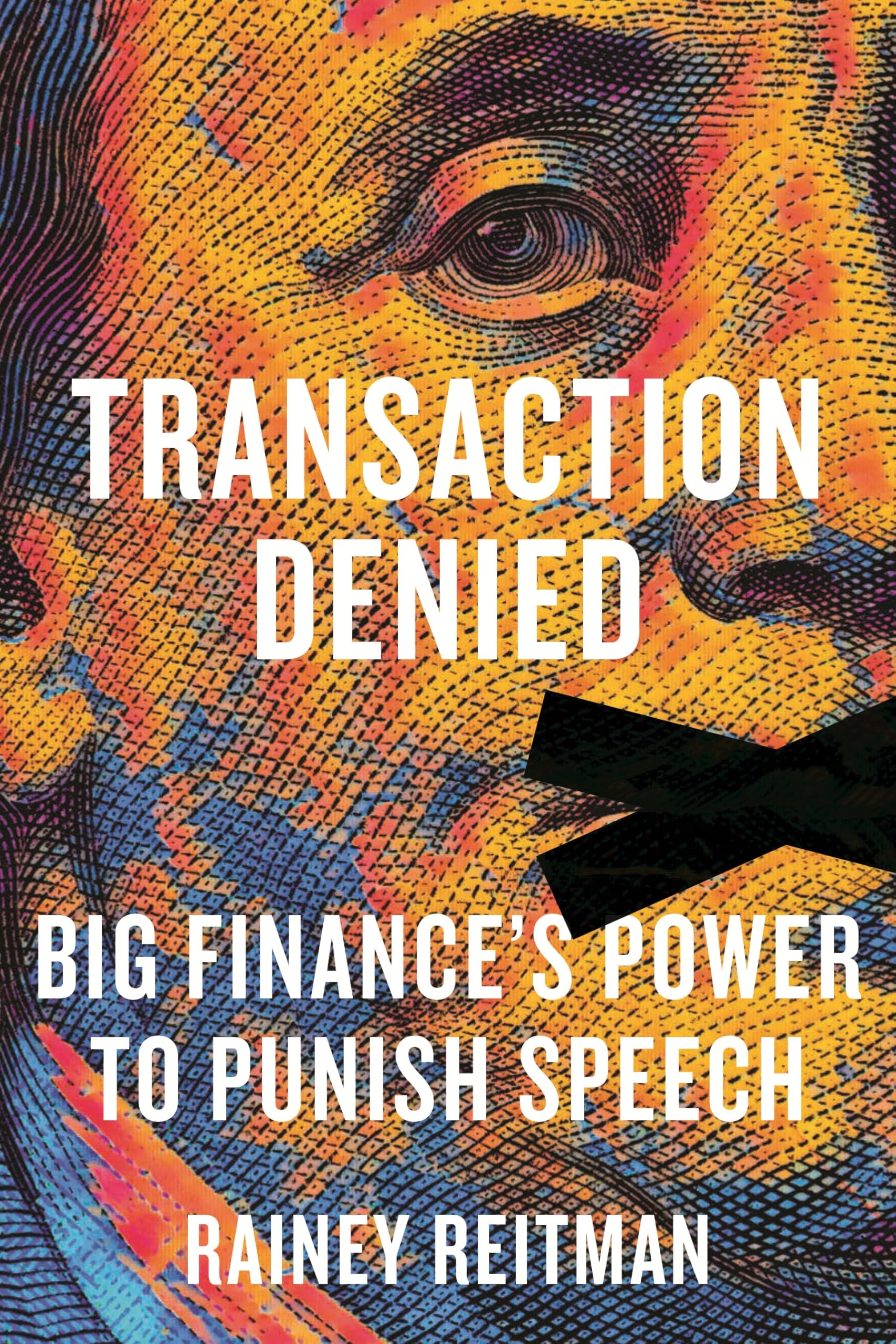 Transaction Denied: Big FinanceS Power To Punish Speech