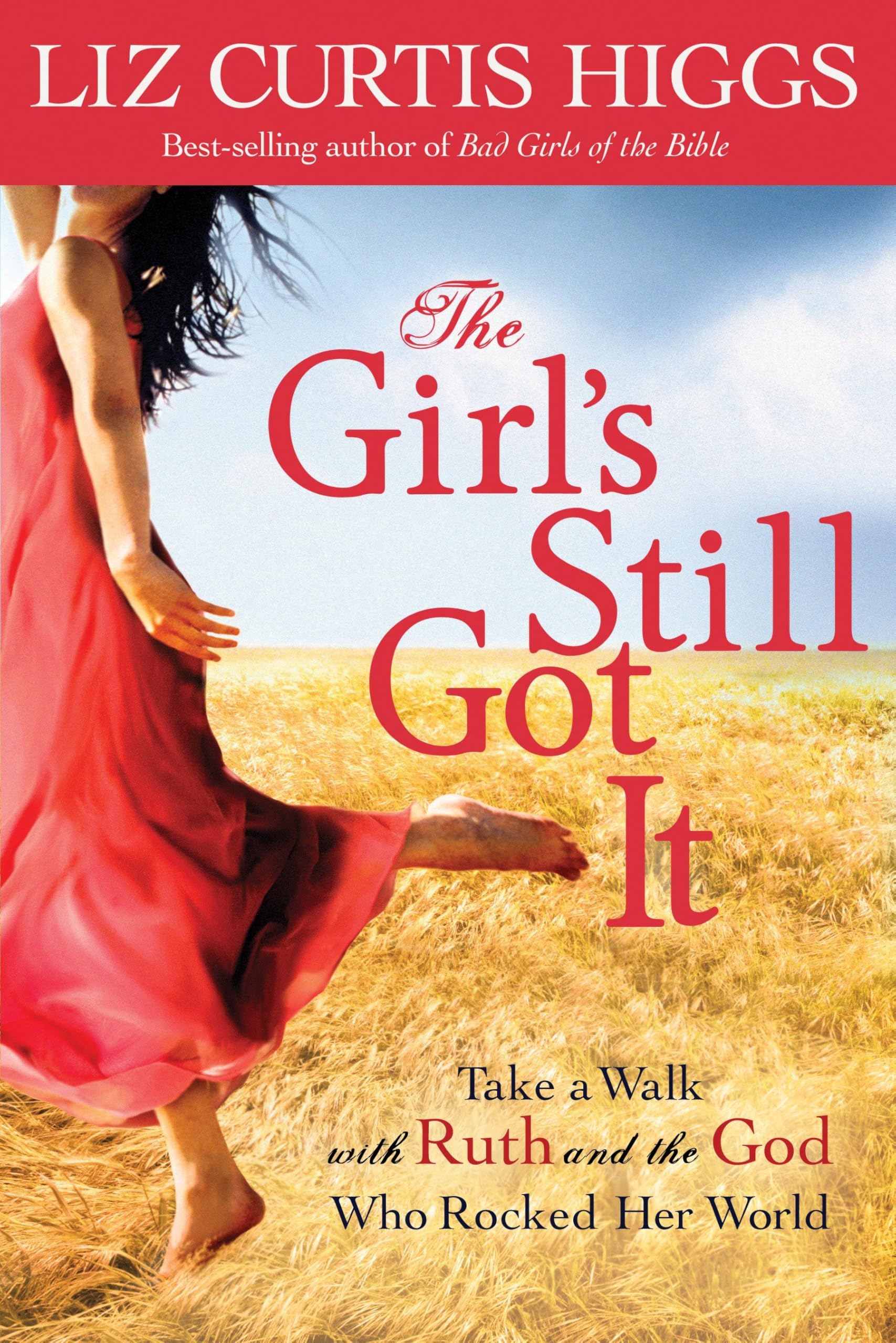 The Girl's Still Got It: Take a Walk with Ruth and the God Who Rocked Her World,Used