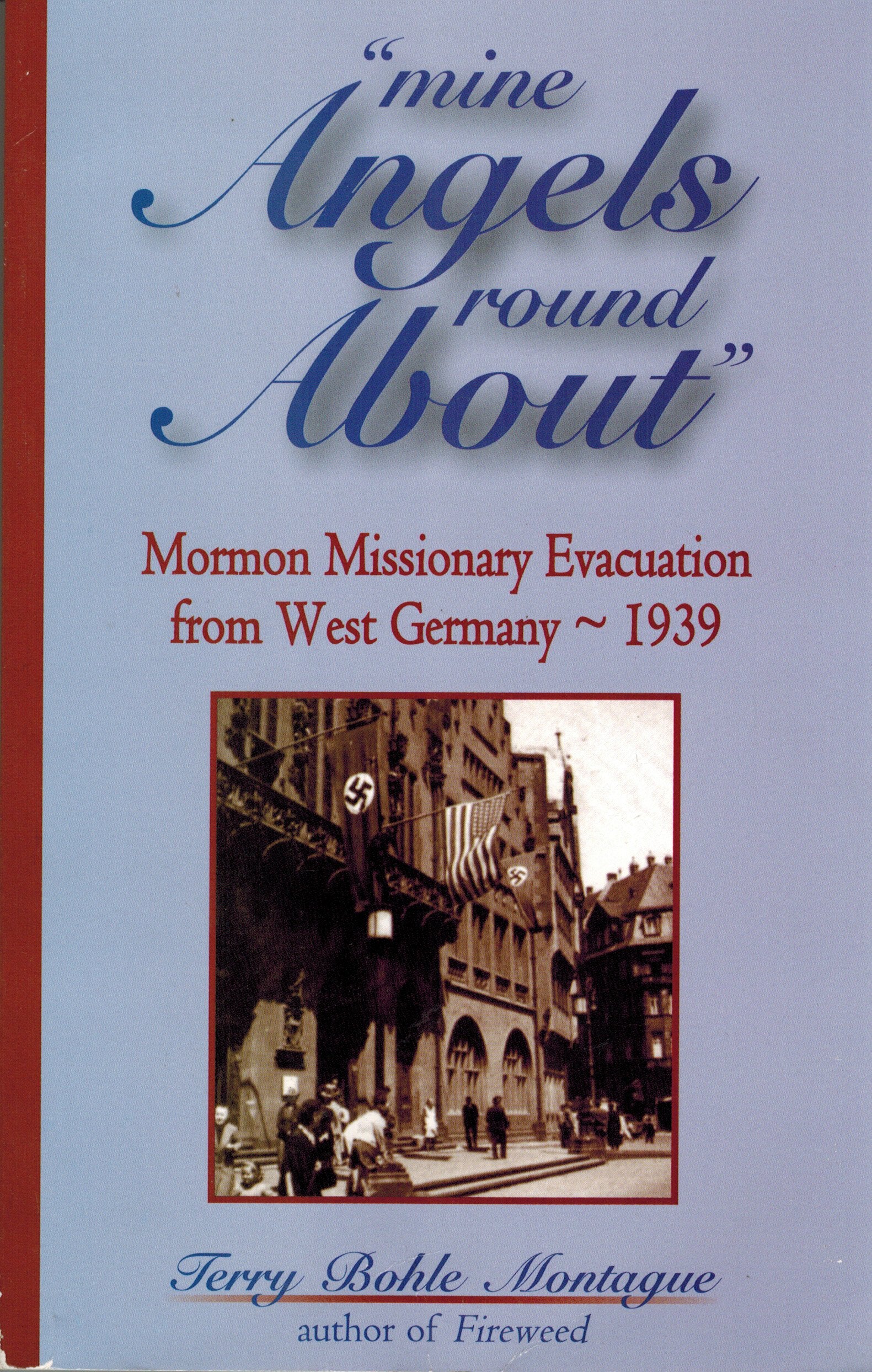 mine angels round about': Mormon missionary evacuation from Western Germany, 1939,New