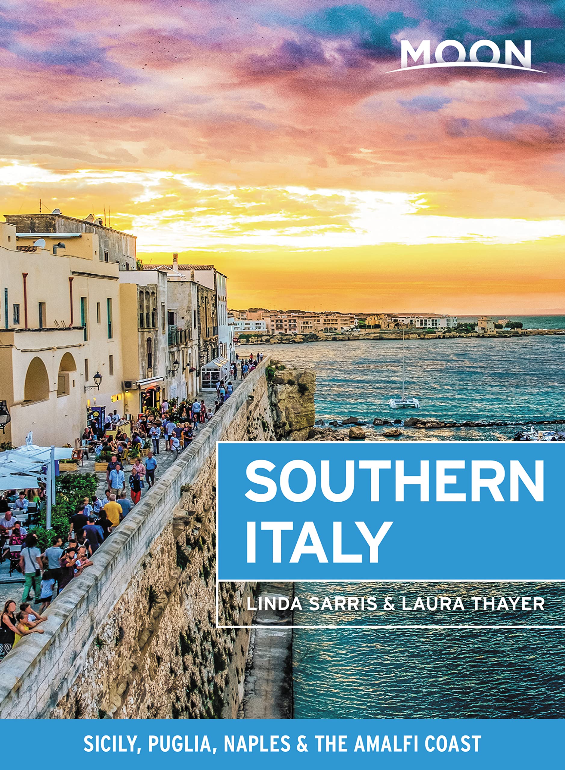 Moon Southern Italy: Sicily, Puglia, Naples & The Amalfi Coast (Travel Guide)
