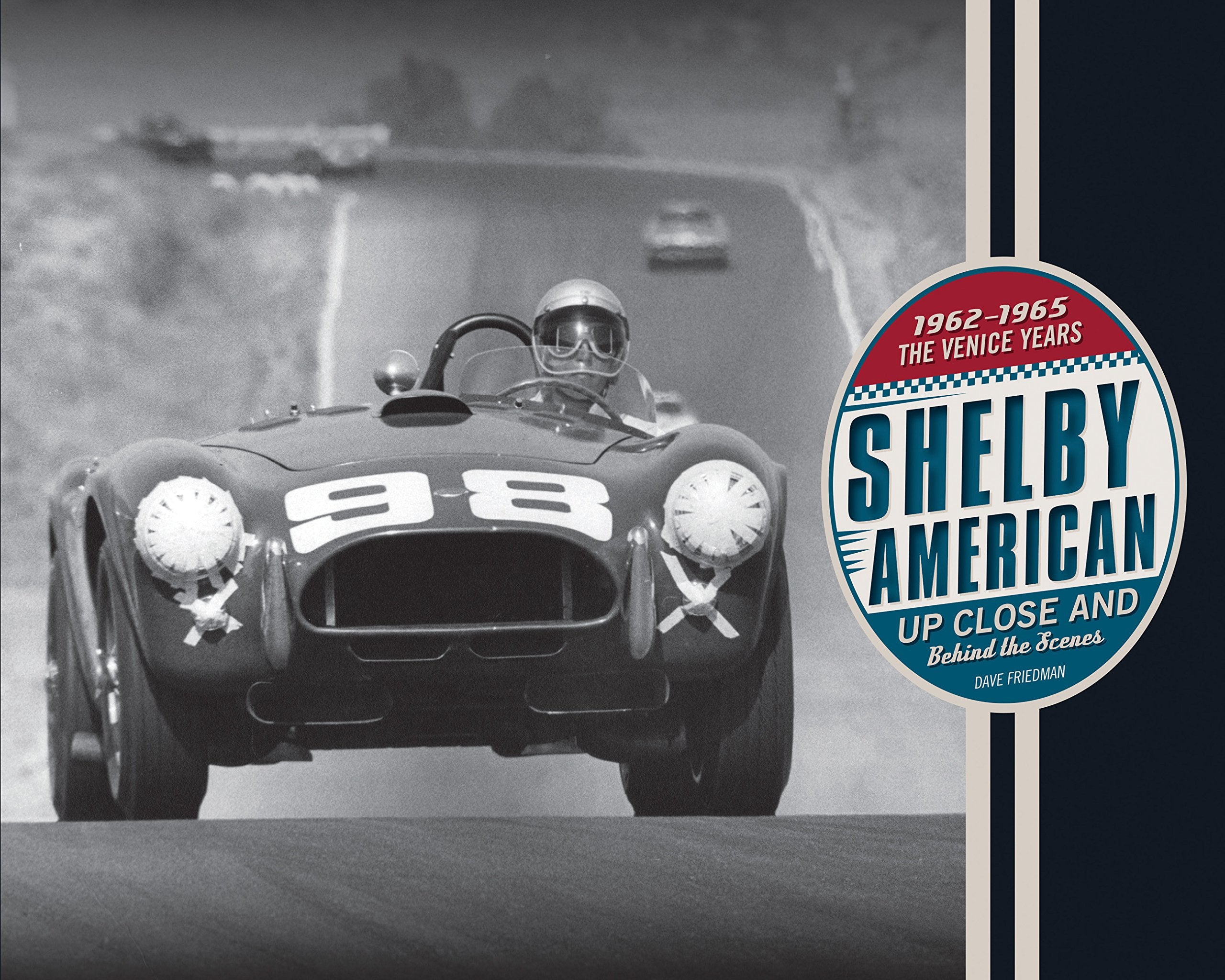 Shelby American Up Close And Behind The Scenes: The Venice Years 19621965 (2017)