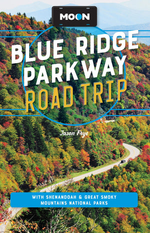Moon Blue Ridge Parkway Road Trip: With Shenandoah & Great Smoky Mountains National Parks (Travel Guide),Used