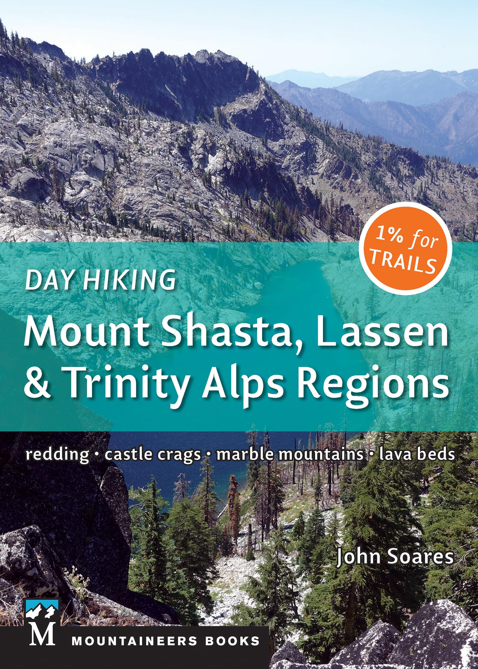 Day Hiking: Mount Shasta, Lassen & Trinity: Alps Regions, Redding, Castle Crags, Marble Mountains, Lava Beds,Used