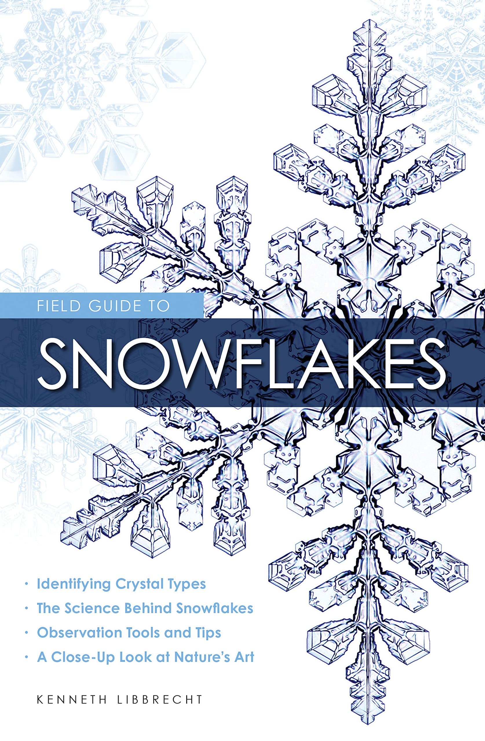Field Guide To Snowflakes,New