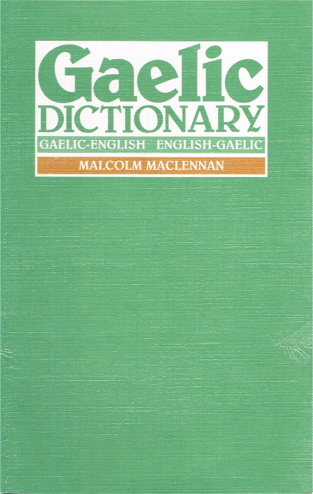 GaelicEnglish  EnglishGaelic Dictionary: ScottishGaelic,Used