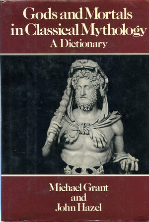 Gods and Mortals in Classical Mythology: A Dictionary,Used