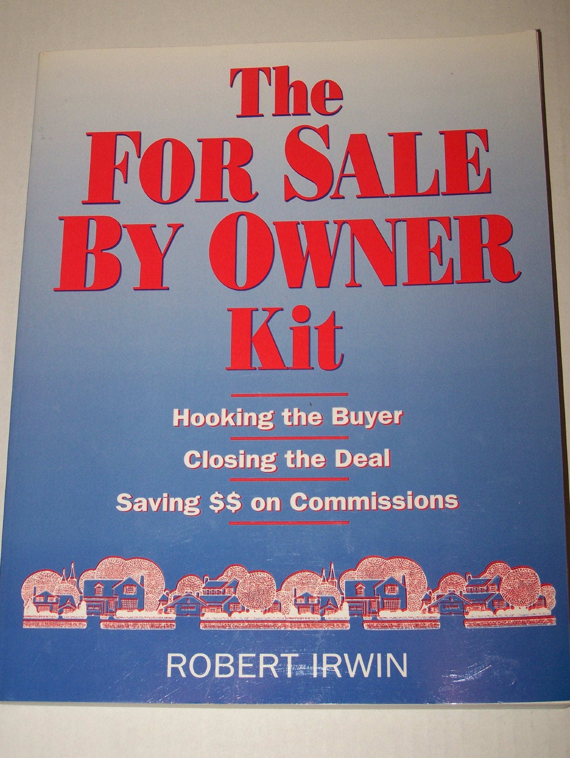 The for Sale by Owner Kit: Hooking the Buyer, Closing the Deal, Saving $$ on Commissions,Used