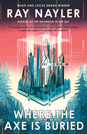 Where The Axe Is Buried: A Novel