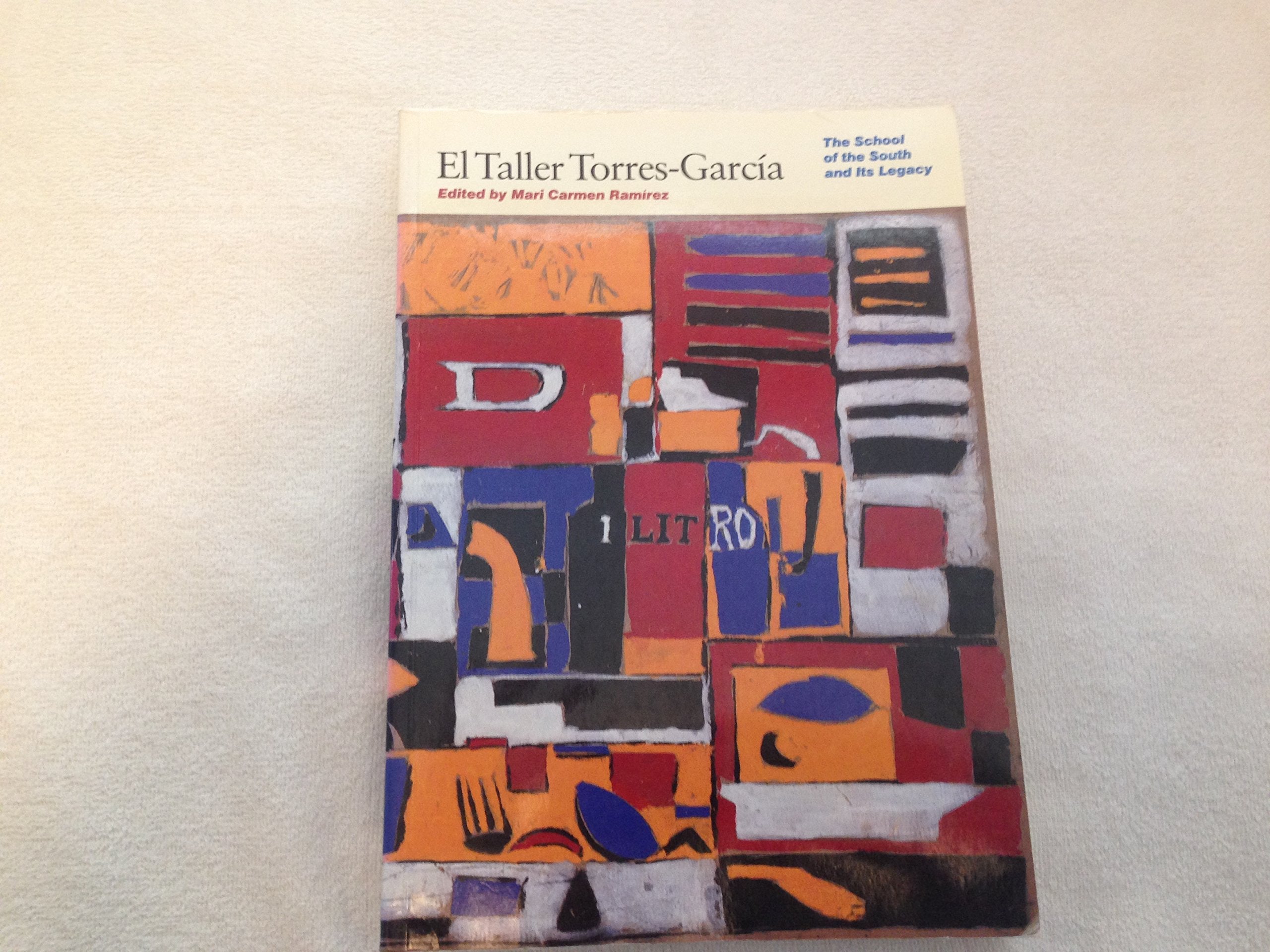 El Taller TorresGarcia: The School of the South and Its Legacy,Used