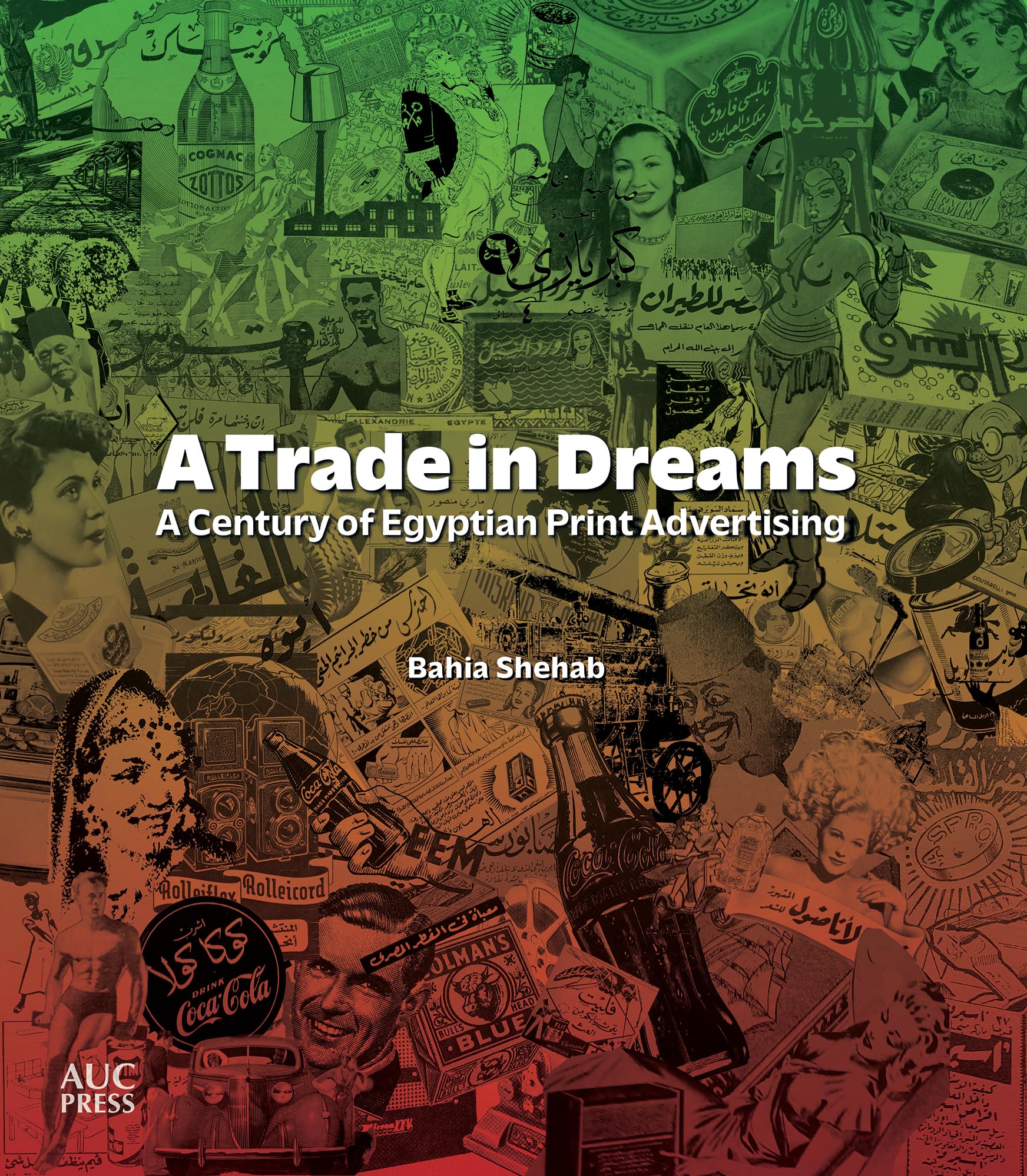 A Trade In Dreams: A Century Of Egyptian Print Advertising