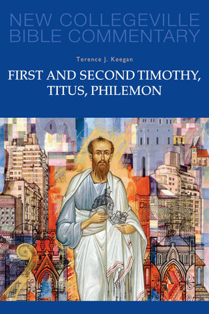 First And Second Timothy, Titus, Philemon: Volume 9 (Volume 9) (New Collegeville Bible Commentary: New Testament),Used