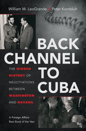 Back Channel to Cuba: The Hidden History of Negotiations between Washington and Havana,Used