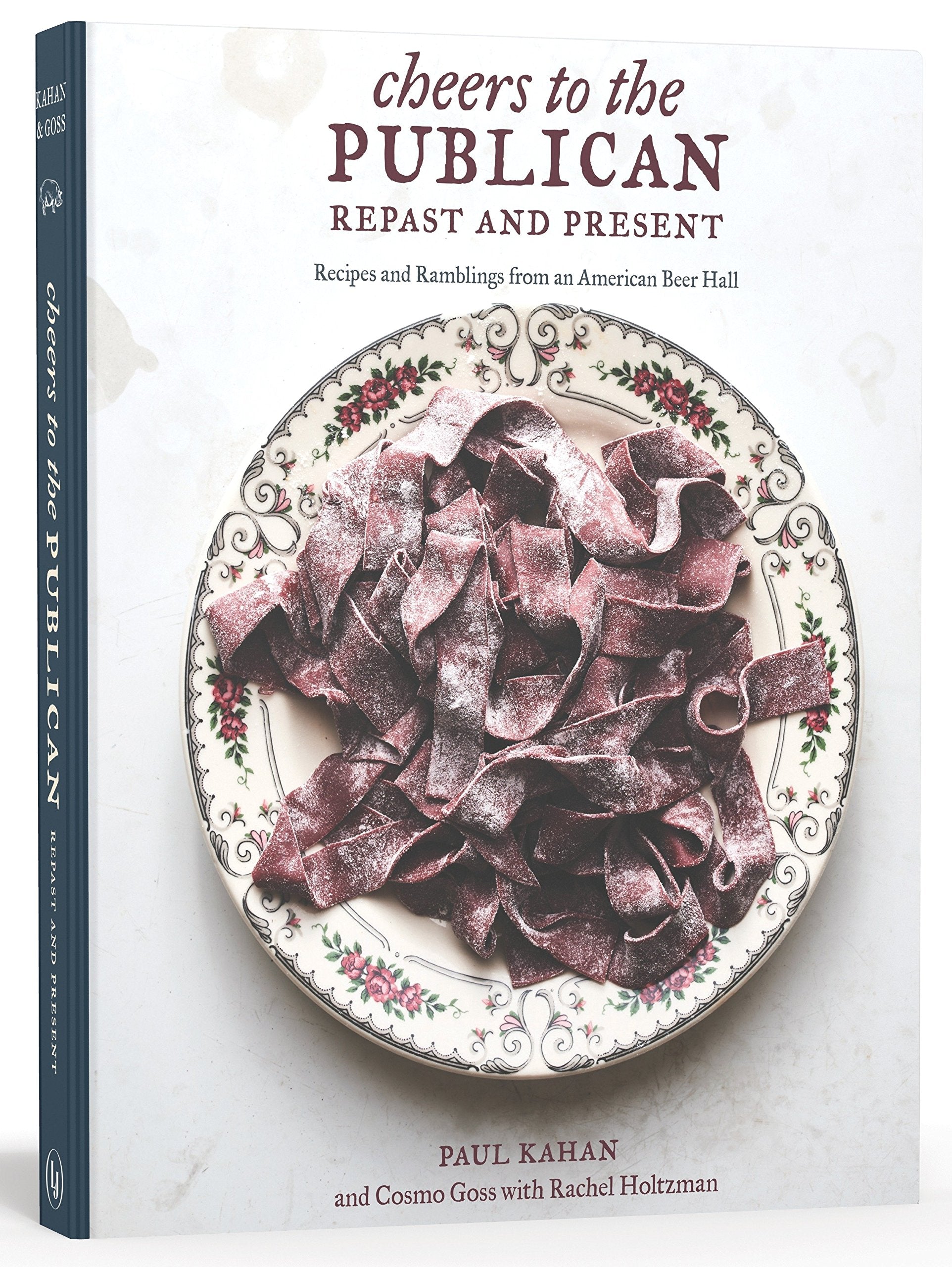 Cheers to the Publican, Repast and Present: Recipes and Ramblings from an American Beer Hall [A Cookbook],Used