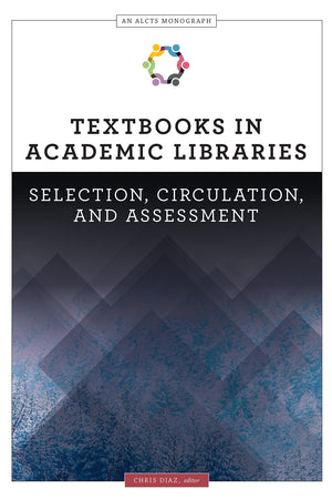 Textbooks in Academic Libraries: Selection, Circulation, and Assessment (ALCTS Monograph),Used