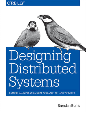 Designing Distributed Systems: Patterns and Paradigms for Scalable, Reliable Services,Used