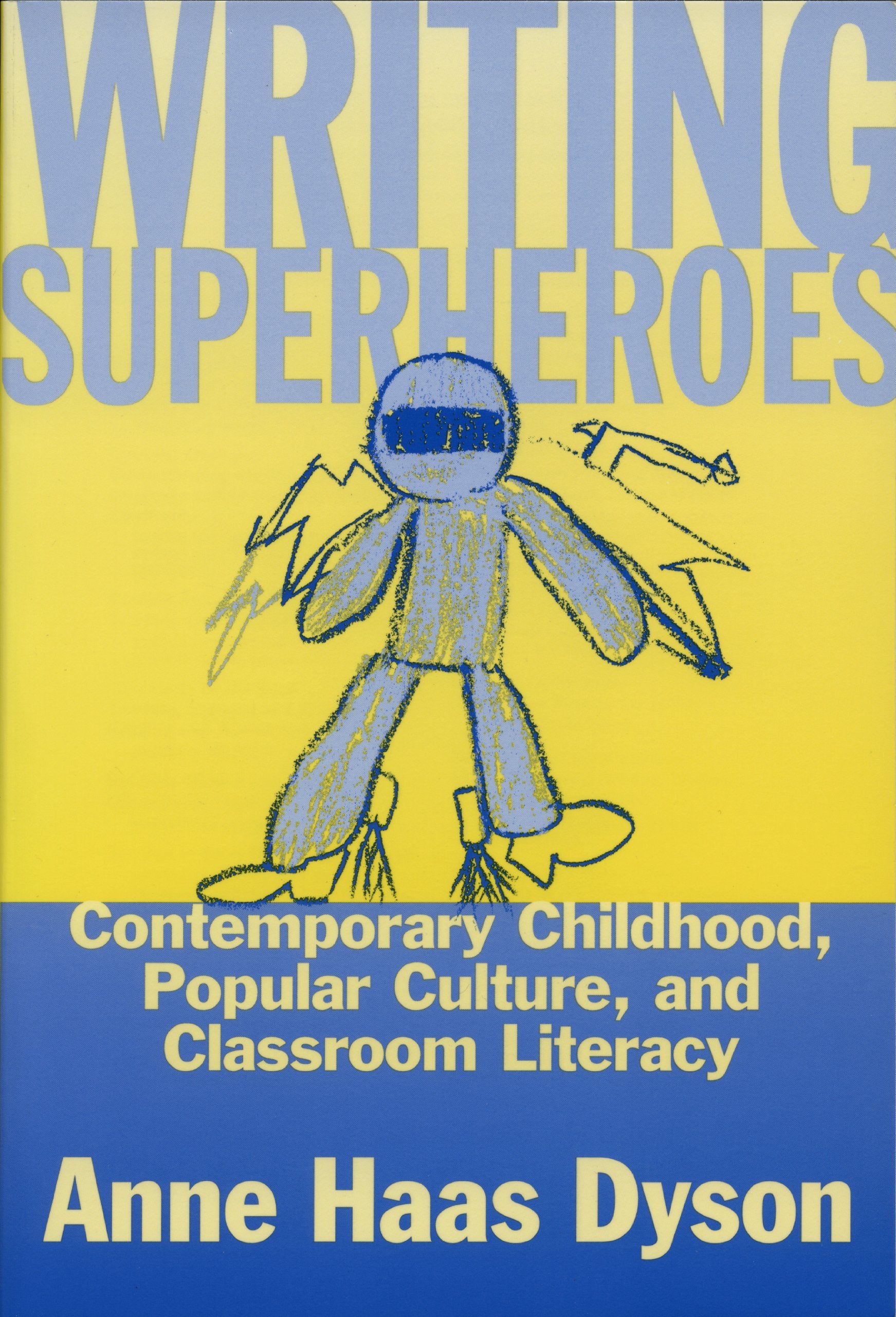 Writing Superheroes: Contemporary Childhood, Popular Culture, And Classroom Literacy (Language And Literacy Series),Used