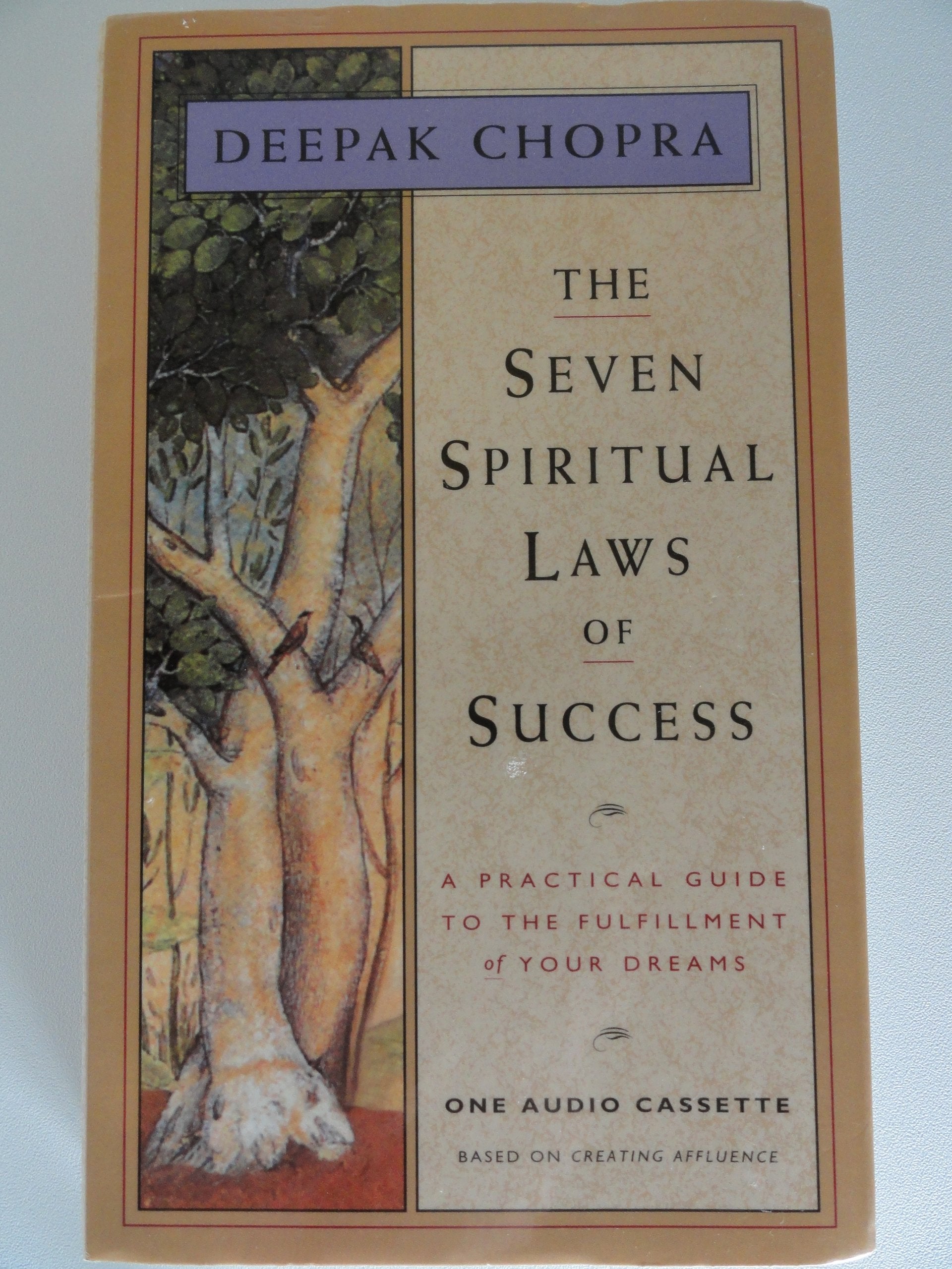 The Seven Spiritual Laws Of Success: A Practical Guide To The Fulfillment Of Your Dreams (Chopra, Deepak)