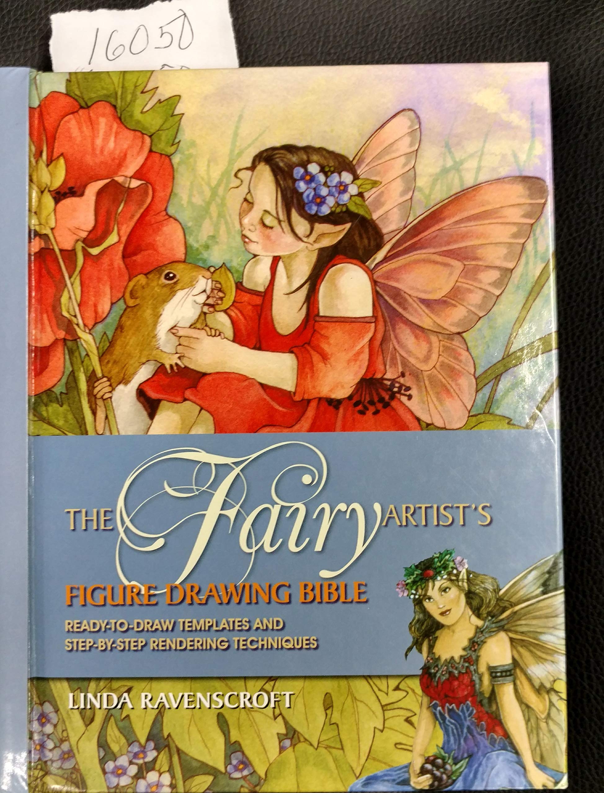 The Fairy Artists Figure Drawing Bible: ReadytoDraw Templates and StepbyStep Rendering Technique