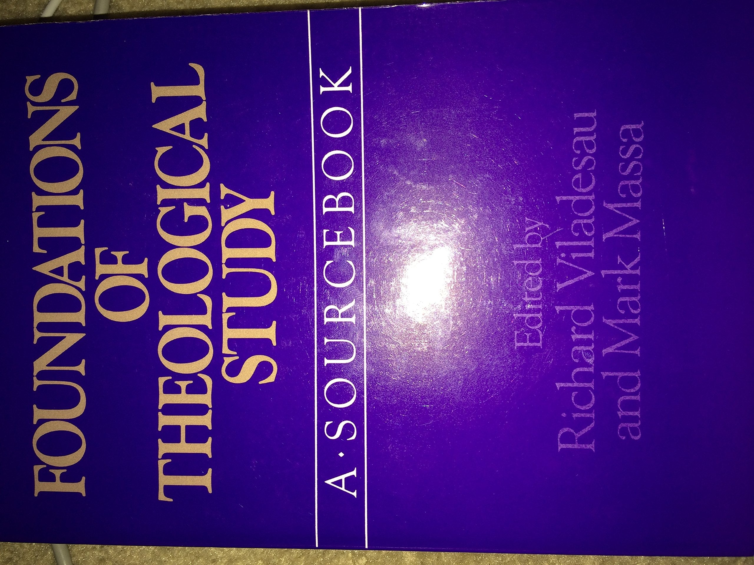 Foundations Of Theological Study: A Sourcebook,New