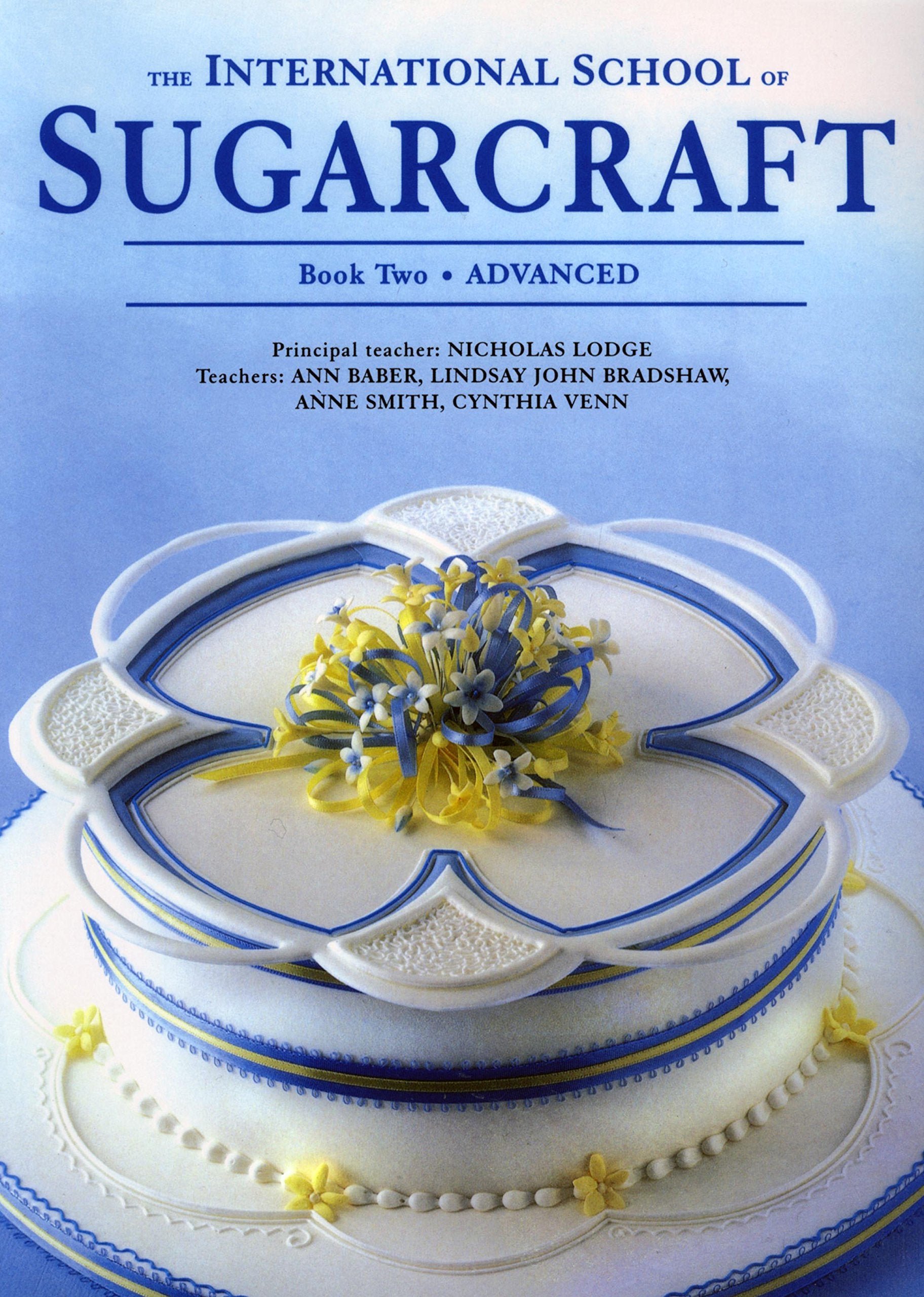 International School of Sugarcraft: Book 2 : Advanced,Used