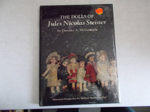 The Dolls Of Jules Nicolas Steiner With Historical Perspective,New