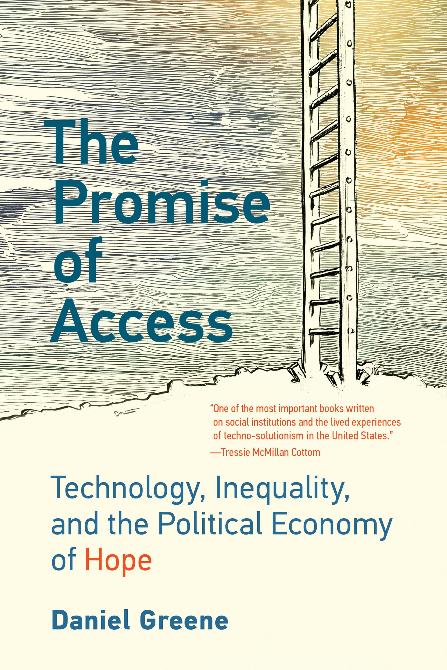 The Promise of Access: Technology, Inequality, and the Political Economy of Hope,Used