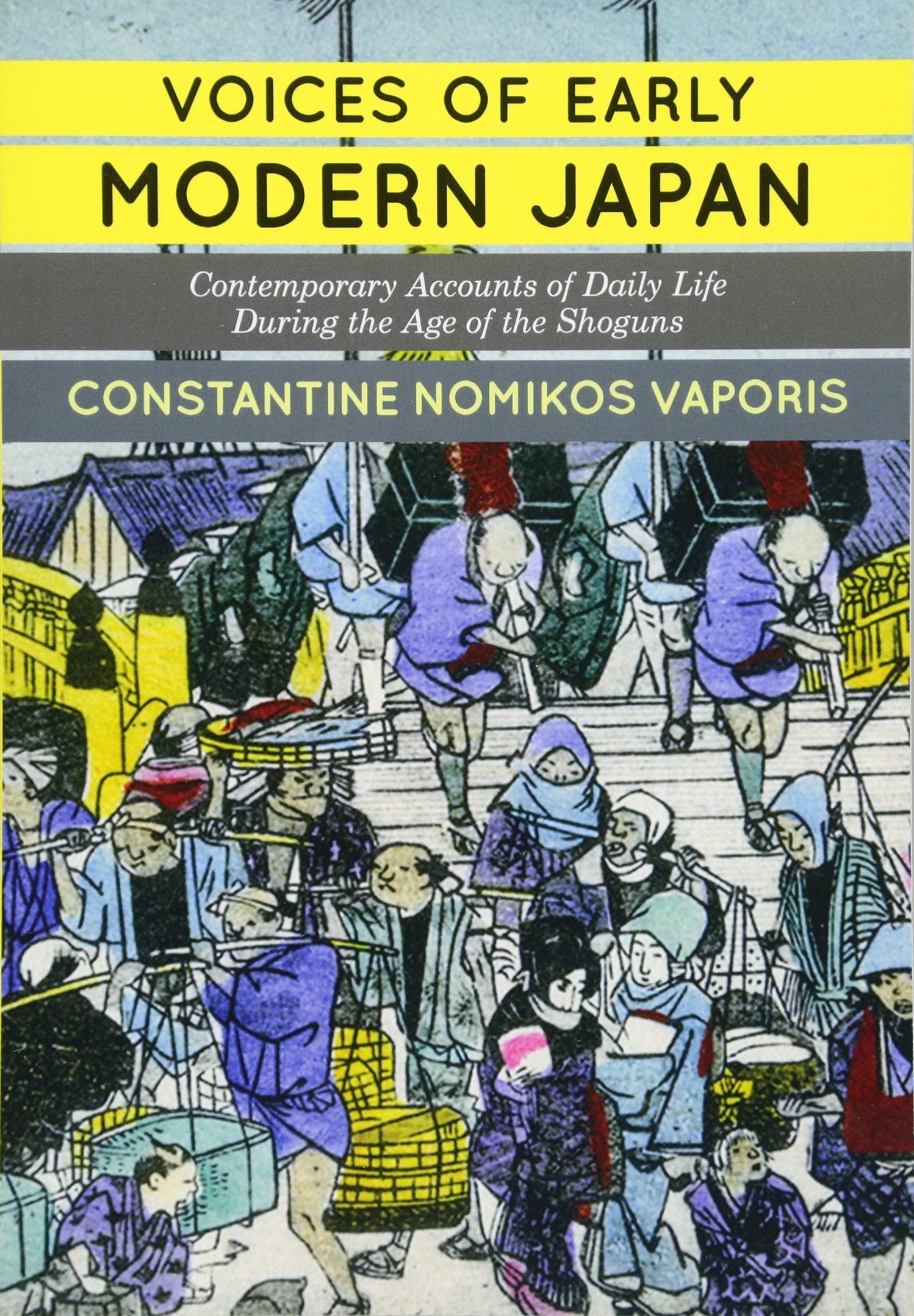 Voices Of Early Modern Japan: Contemporary Accounts Of Daily Life During The Age Of The Shoguns