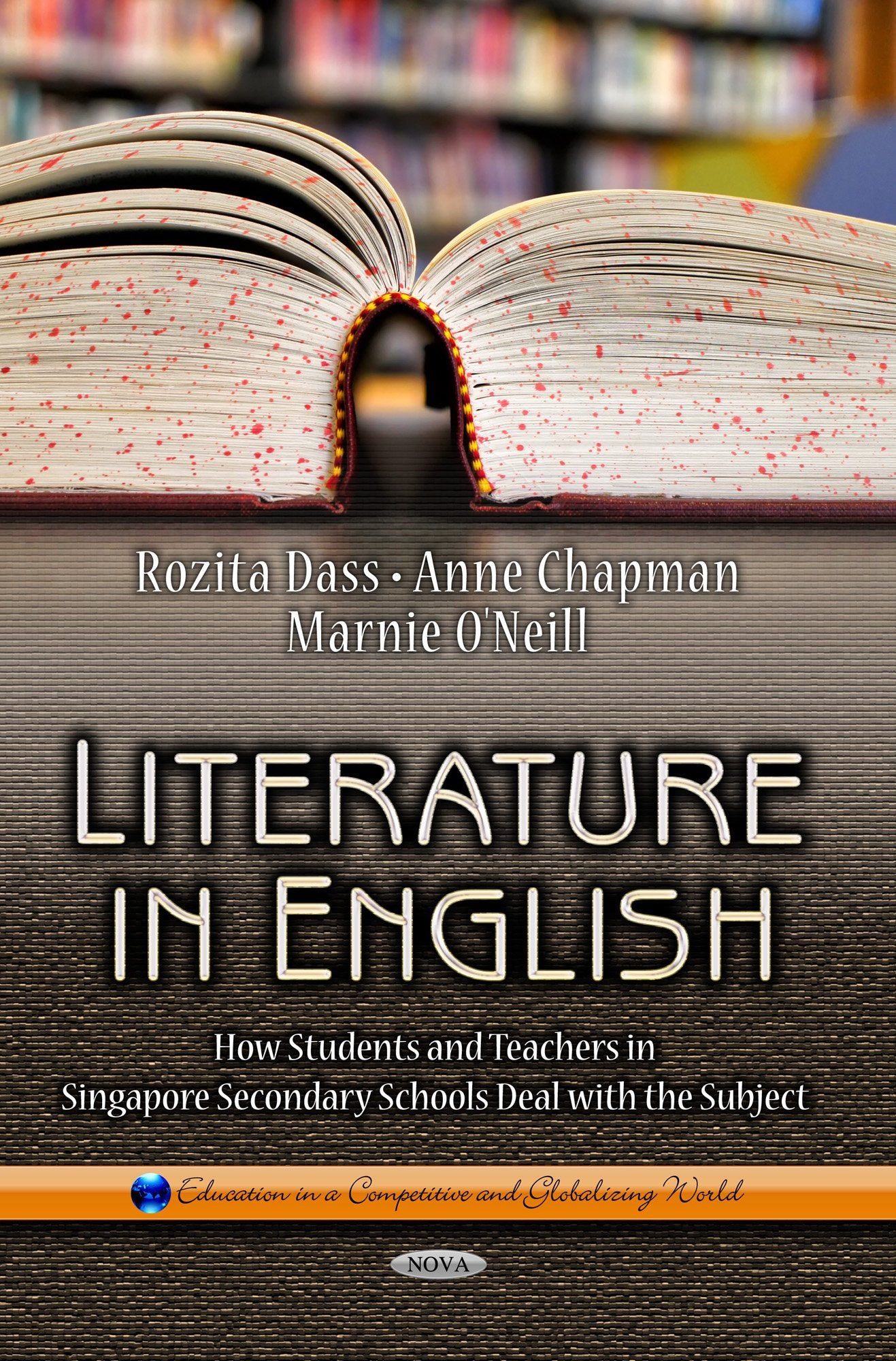Literature in English: How Students and Teachers in Singapore Secondary Schools Deal With the Subject (Education in a Competitiv,Used