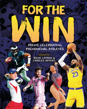 For The Win: Poems Celebrating Phenomenal Athletes