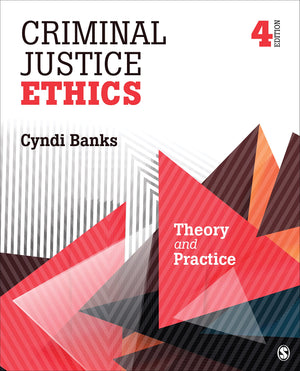 Criminal Justice Ethics: Theory and Practice,Used