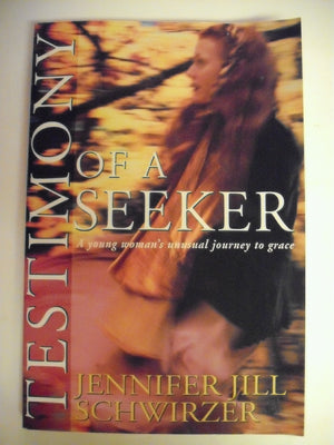 Testimony of a Seeker: A Young Woman's Journey to Grace,Used