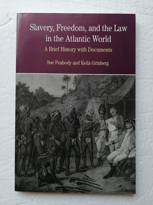 Slavery, Freedom, And The Law In The Atlantic World: A Brief History With Documents (The Bedford Series In History And Culture),Used