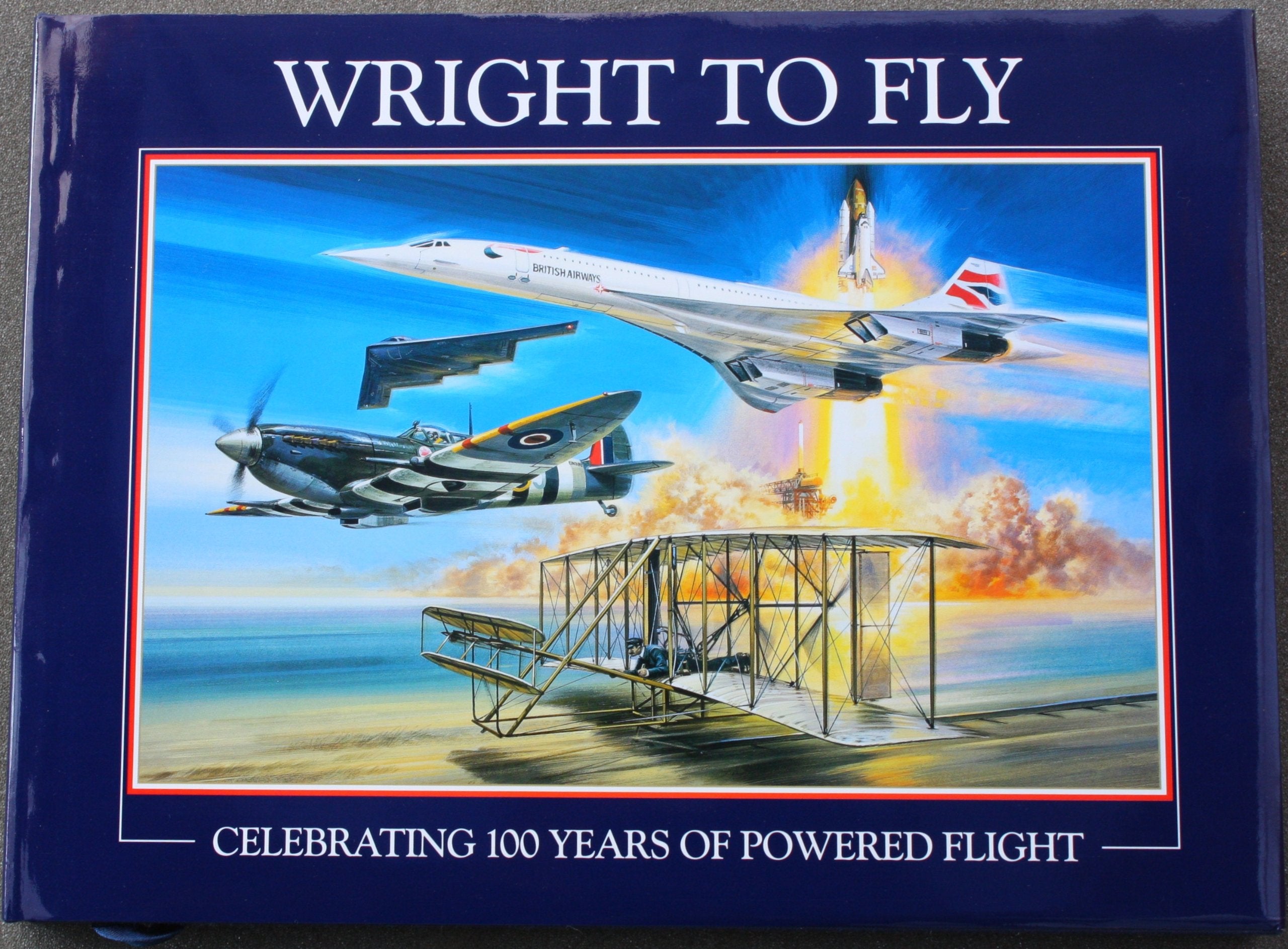 Wright to Fly: Celebrating 100 Years of Powered Flight,Used