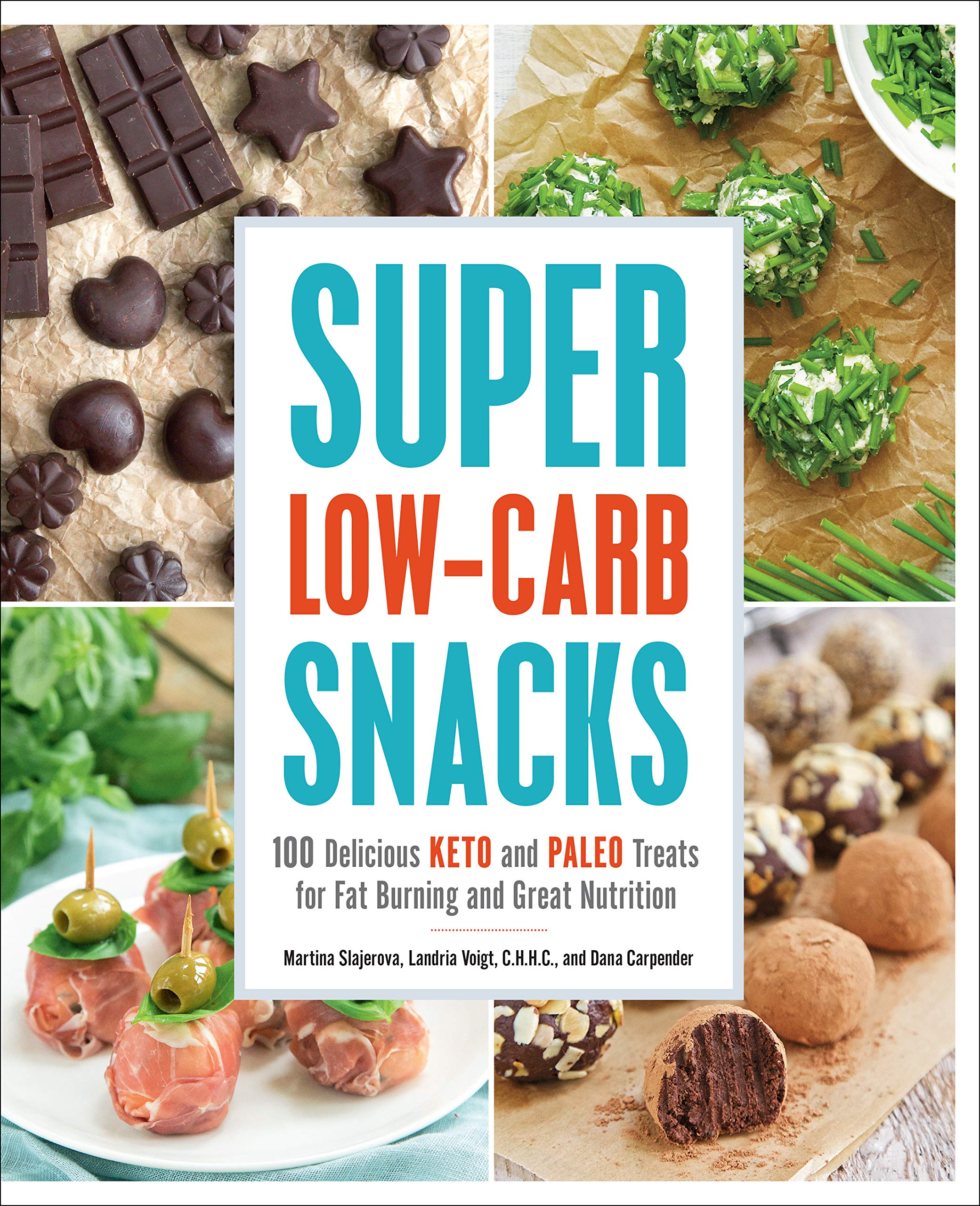 Super LowCarb Snacks: 100 Delicious Keto and Paleo Treats for Fat Burning and Great Nutrition,Used