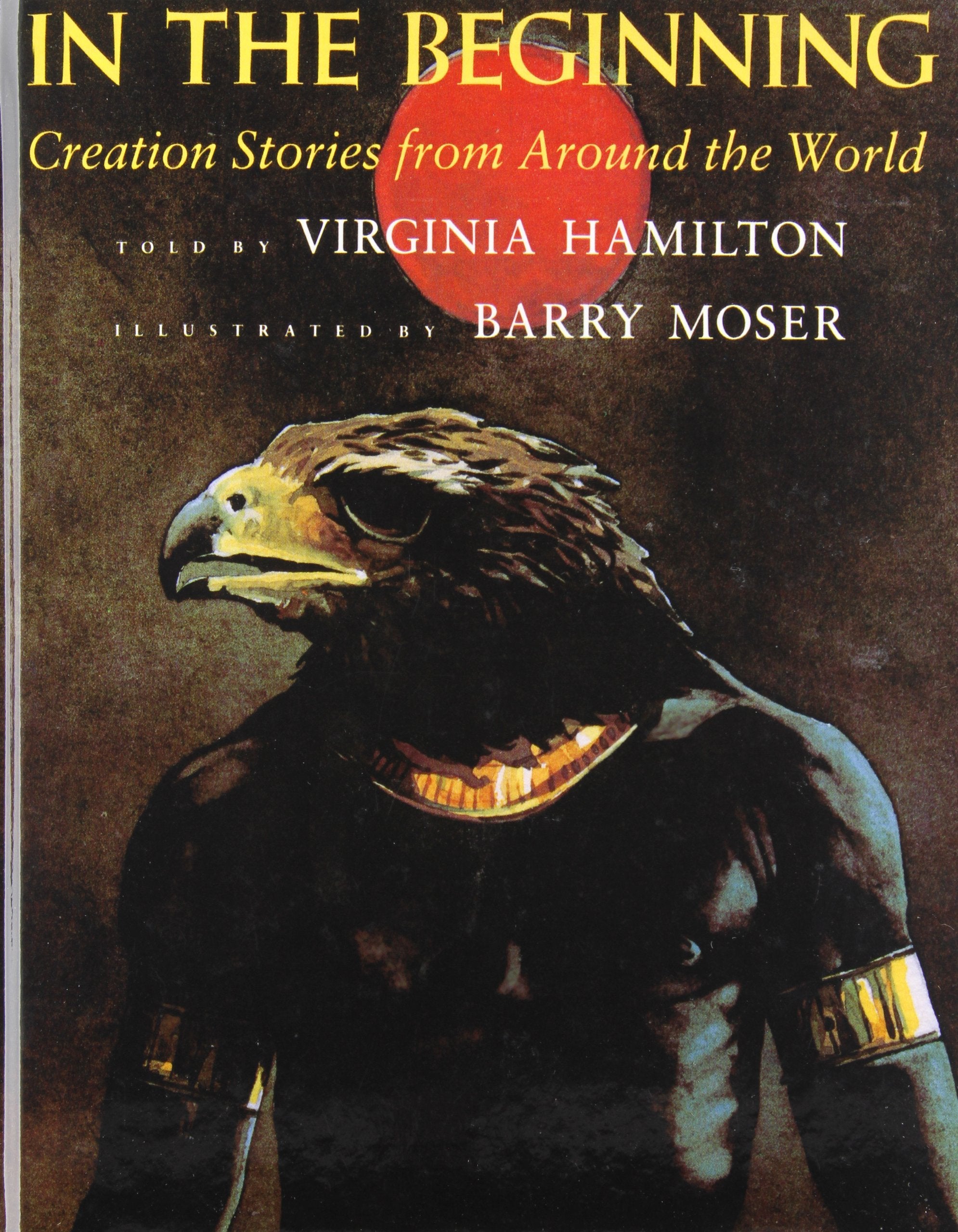 In the Beginning: Creation Stories from Around the World,Used