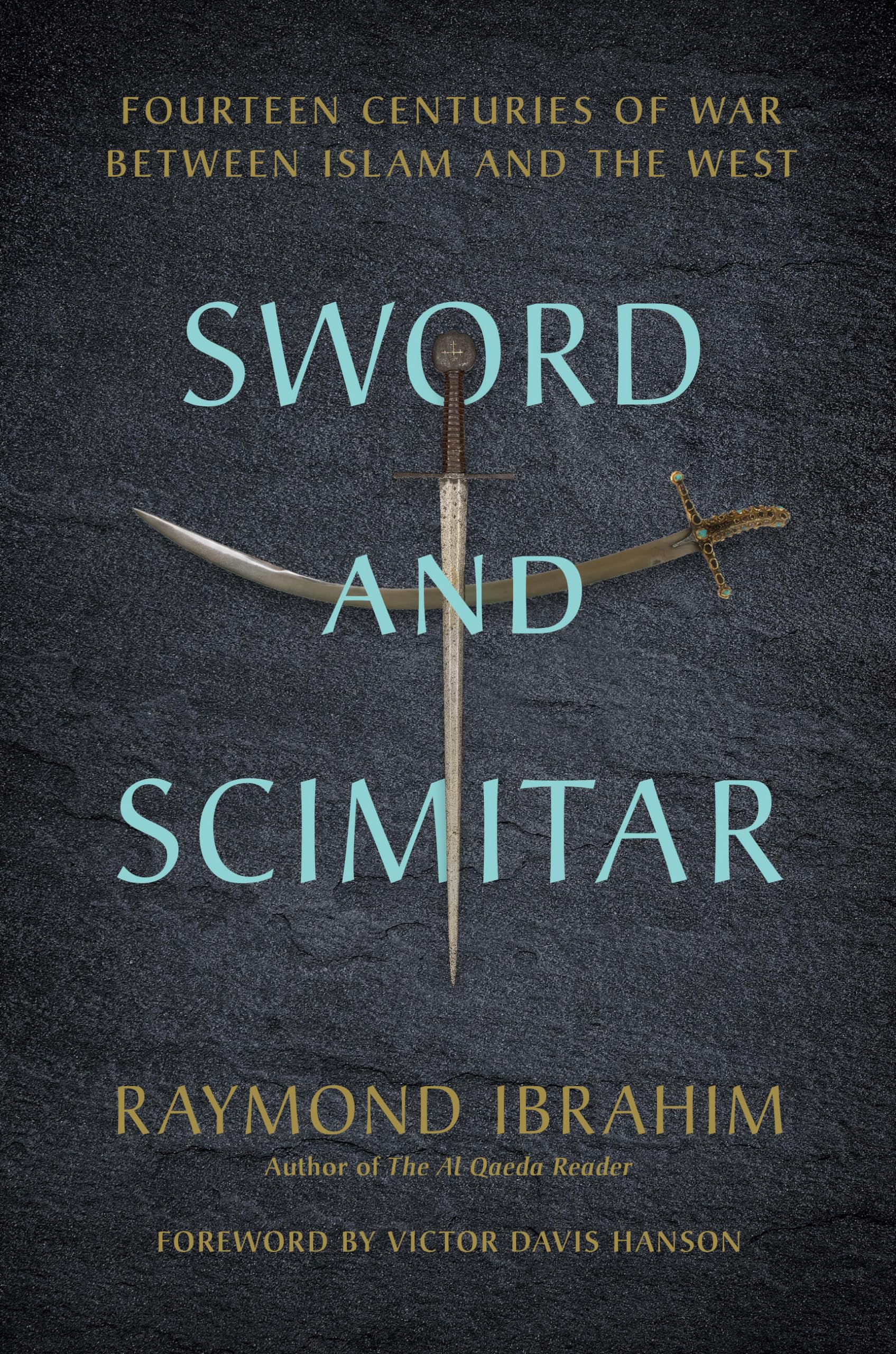 Sword and Scimitar: Fourteen Centuries of War between Islam and the West,New