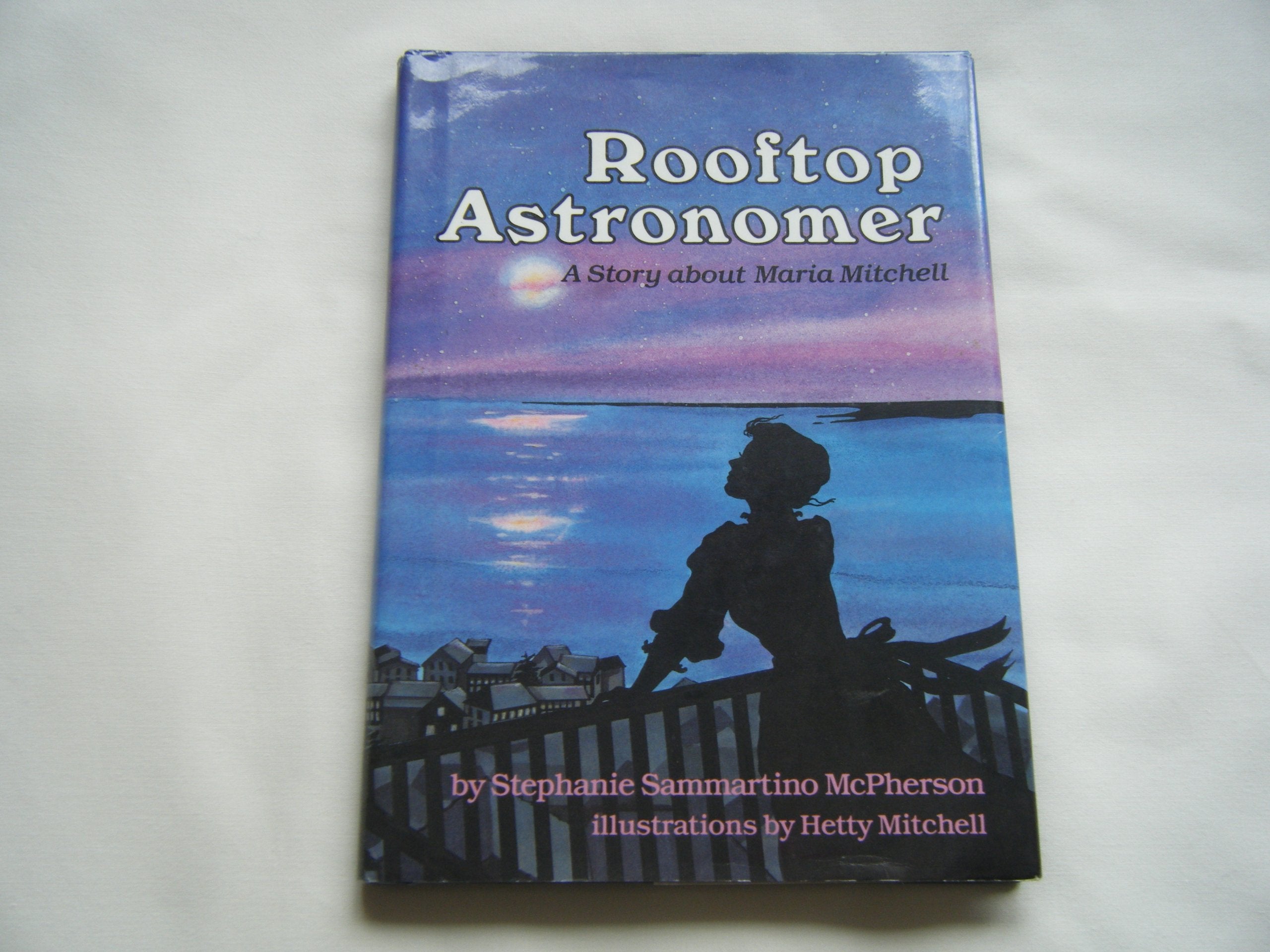 Rooftop Astronomer: A Story About Maria Mitchell (Creative Minds),Used
