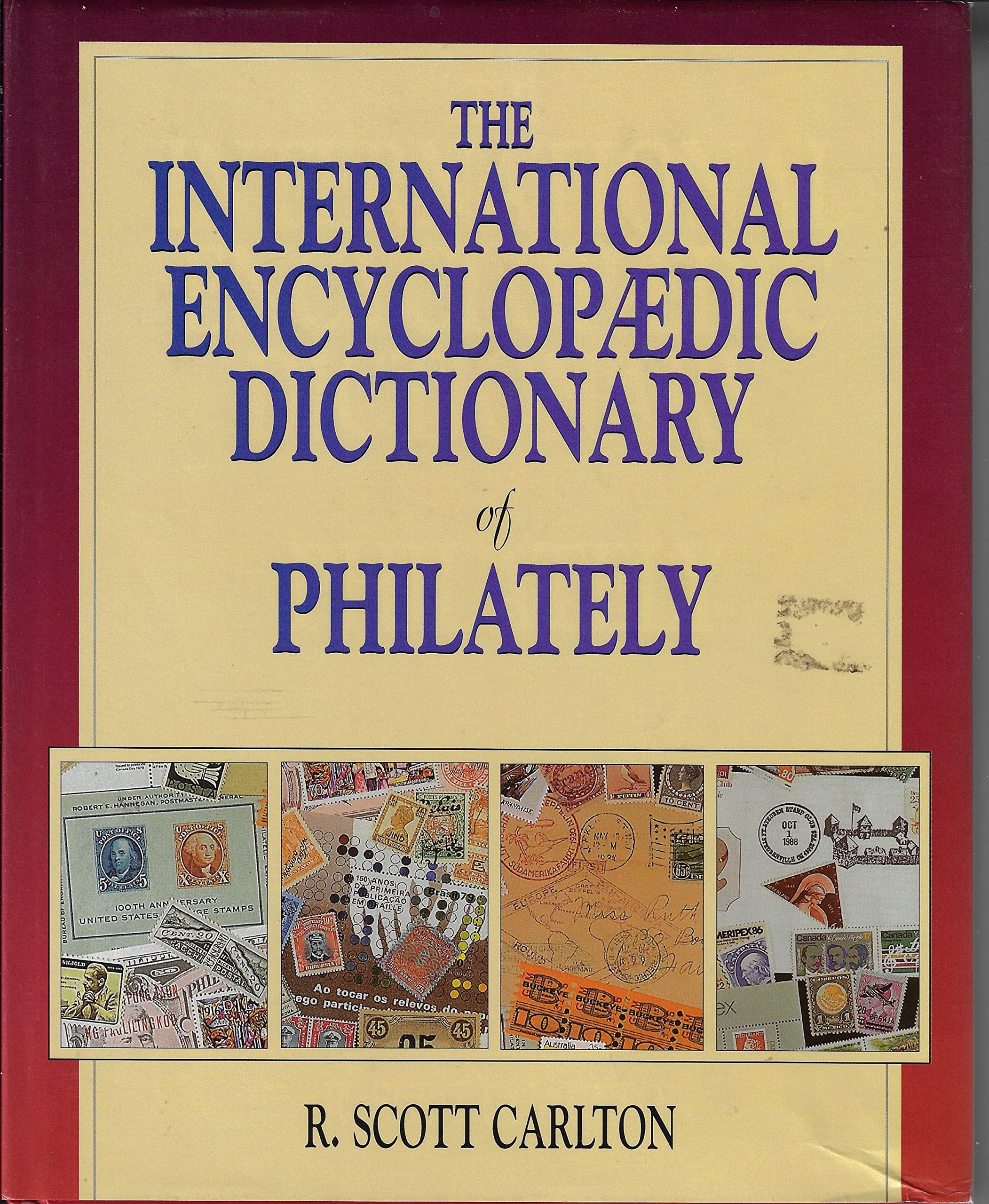 The International Encyclopaedic Dictionary of Philatelics (INTERNATIONAL ENCYCLOPAEDIC DICTIONARY OF PHILATELY),New