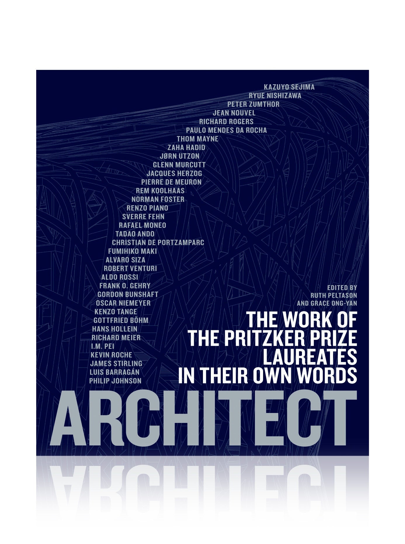Architect: The Work of the Pritzker Prize Laureates in Their Own Words,Used